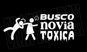 BUSCO NOVIA TOXICA CALCOMANIA STICKER DECAL DE VINILO BLANCO 11" - Picture 1 of 1