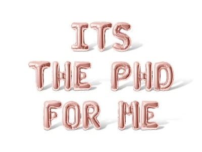 ITS THE PHD FOR ME Carta Globo Banner - Graduación Fiesta Suministro Decoraciones Foto 1 de 4