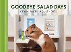 Goodbye Salad Days UC Scott Traer Chronicle Books Hardback