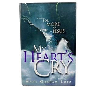 My Heart's Cry-Longing For More Of Jesus by Anne Graham Lotz 2002 Hardcover - Bild 1 von 16