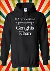 If Anyone Khan Genghis Khan Conquer Men Women Unisex Top Hoodie Sweatshirt 2978