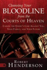 Operating in the Courts of Heaven to Cleanse Your Bloodline - Picture 1 of 1