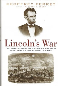 LINCOLN’S WAR by Geoffrey Perret (2004 First, HC/DJ) Civil War - Imagen 1 de 4