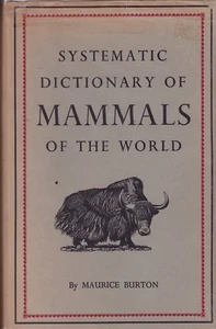 SYSTEMATIC DICTIONARY OF MAMMALS OF THE WORLD by Maurice Burton, HB, DJ, 1962 - Picture 1 of 2