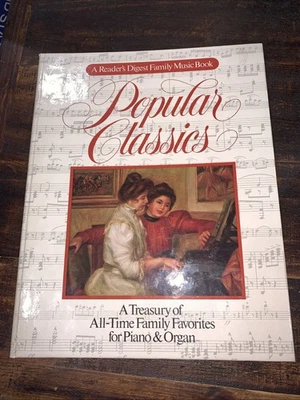 Popular Classics: A Reader's Digest Family Music Book for Piano & Organ 1988 - Image 1 of 3