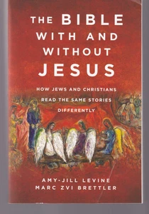 THE BIBLE WITH AND WITHOUT JESUS: HOW JEWS AND CHRISTIANS REA...(2023 TPB){V11} - Picture 1 of 3