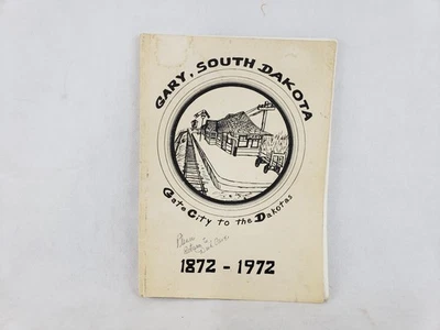 Gary South Dakota Gate City to the Dakotas 1872 - 1972 William L. Stone RARE OOP - Image 1 of 4