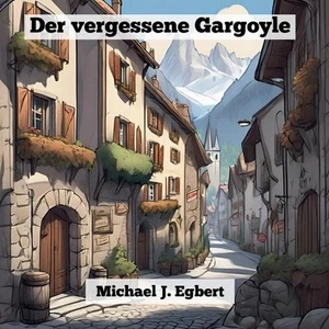 Der vergessene Gargoyle by Michael J. Egbert Paperback Book - Picture 1 of 1