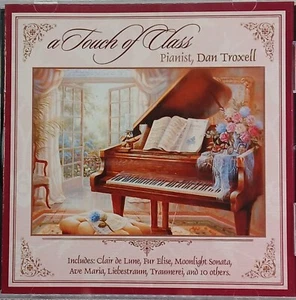 Dan Troxell ~ Pianist ~ A Touch Of Class ~ Piano CD ~ 2002 ~ 16 Tracks ~ SEALED - Picture 1 of 8