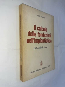 IL CALCOLO FONDAZIONI IMPIANTISTICA PALI PLINTI TRAVI - CICCHITTI - PIROLA - 197 - Picture 1 of 1