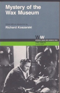Mystery of the Wax Museum by Richard Koszarski, Editor Screenplay As New! - Picture 1 of 1