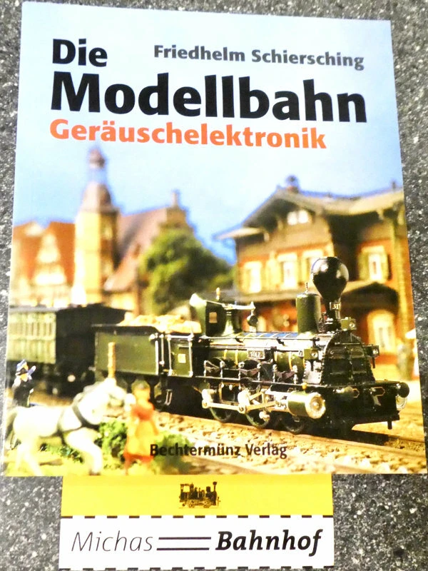 Geräuschelektronik Die Modellbahn Schiersching Bechhtermünz Verlag Buch HV6 å - Bild 1 von 1