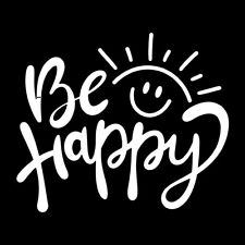 Be Happy Sunshine Smiley Positive Cute Car Decal Vinyl Sticker Laptop 6 Inches