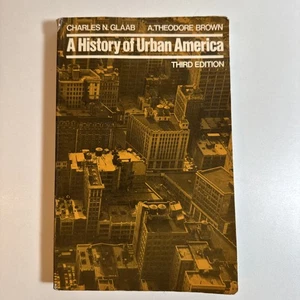 A History of Urban America Andrew Theodore, Glaab, Charles Nelson 1983 3rd ed. - Bild 1 von 9