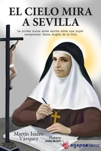 EL CIELO MIRA A SEVILLA. NUEVO. ENVÍO URGENTE (Librería Agapea) - Imagen 1 de 1