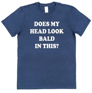 Does my Head look Bald in this Men's Funny T-shirt novelty gift for Dad Grandad - Picture 1 of 6
