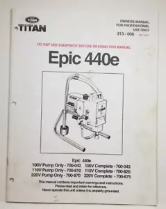 Titan Epic 440e Paint Sprayer Owner's Manual 1995 313-006 Rev. 595H - Picture 1 of 4