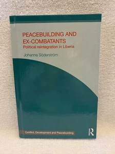 Peacebuilding and Ex-Combatants : Political Reintegration in Liberia, Hardcov... - Picture 1 of 2