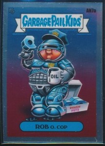 2020 Topps Garbage Pail Kids GPK Chrome #AN7a Rob O. Cop
