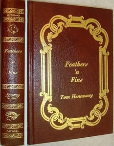 FEATHERS n FINS by Tom Hennessey The Amwell Press Signed by Author 1989 - Foto 1 di 11