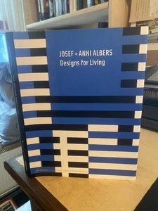 Joseph + Anni Albers: Designs for Living 2004 Nr Fine Textiles Design Art 1st HB - Picture 1 of 1