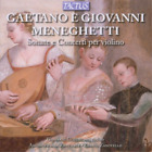 Gaetano Meneghet Gaetano E Giovanni Meneghetti: Sonate E Concerti Per Violi (CD)