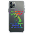 Clear Case for iPhone (Pick Model) I Wish I Was a Unicorn So I Could Stab Idiots