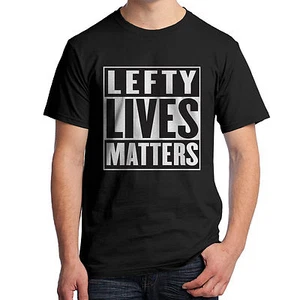 lefty Lives Matter T-Shirt BLM Black Lives Matter Left handed People Unite 1723 - Picture 1 of 9