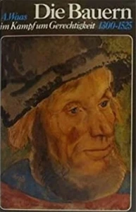 Waas,Adolf. - Die Bauern im kampf um gerechtigkeit 1300-1525. - Imagen 1 de 1
