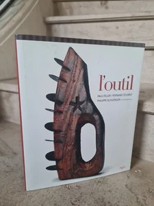 L'OUTIL de Paul Feller Fernand Tourret 2004 alte Werkzeuge (Volkskunst) - Bild 1 von 8