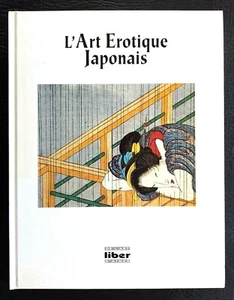 ÉROTISME, SEXUALITÉ, JAPON: L'Art Érotique Japonais (monographie 1996) - Picture 1 of 2