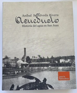 Anibal Sepulveda Rivera Acueducto Historia Del Agua En San Juan 2016 Puerto Rico - Picture 1 of 7