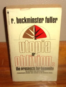 UTOPIA OR OBLIVION: The Prospects for Humanity-R. BUCKMINSTER FULLER-Ex 2nd Prnt - Picture 1 of 9