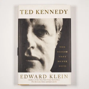Ted Kennedy The Dream That Never Died by Edward Klein - 2009, Hardcover - Picture 1 of 2