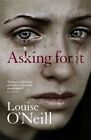 Asking For It UC ONeill Louise Quercus Publishing Paperback  Softback
