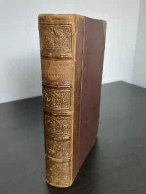 William Harrison Ainsworth Tower of London Richard Bentley, 1st Edition 1840 - Image 1 of 4