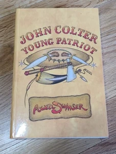 John Colter Young Patriot -  Paperback By Powell Swanser - SIGNED - Imagen 1 de 2