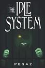 The Idle System: The Sins By Pegaz A - New Copy - 9781086941012