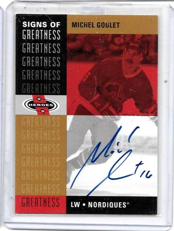 MICHEL GOULET 2001 UD HEROES SIGNS OF GREATNESS CERTIFIED AUTOGRAPH - Image 1 of 1