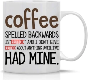 EEFFOC IS COFFEE SPELLED BACKWARDS, AS I DONT GIVE EEFFOC MUG- 11 OZ - Picture 1 of 1