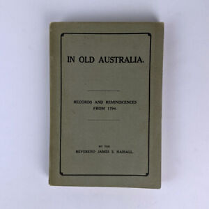 James S. Hassall: In Old Australia. Records and Reminiscences from 1794 1902 1st