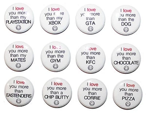 1" (25mm) Funny 'I Love You MORE than...' Button Badges Humor Valentines & Love - Picture 1 of 2