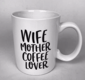 Wife Mother Coffee Lover Mug 16 Ounce Black On White Porcelain by P Graham Dunn - Picture 1 of 6