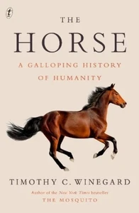 The Horse: A Galloping History of Humanity by Timothy C. Winegard Paperback Book - Picture 1 of 1