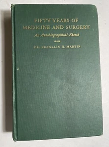 Fifty Years of Medicine and Surgery, Franklin Martin 1st Edition - Picture 1 of 24
