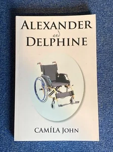 Alexander and Delphine by Camila John- Signed by the Author 2013 Soft Cover - Picture 1 of 4