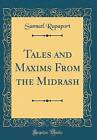 Tales and Maxims From the Midrash Classic Reprint,