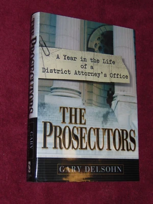 SIGNED 2003 1st/1st HB/DJ BOOK: "THE PROSECUTORS" BY GARY DELSOHN - Image 1 of 4