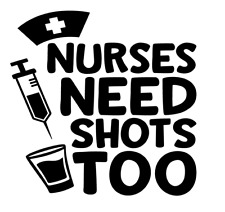 Nurses Need Shots Too Vinyl Decal Sticker For Home Cup Car Wall Decor a868