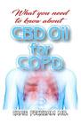What You Need To Know About Cbd Oil For Copd: Using Cbd Oil To Effectively Relie